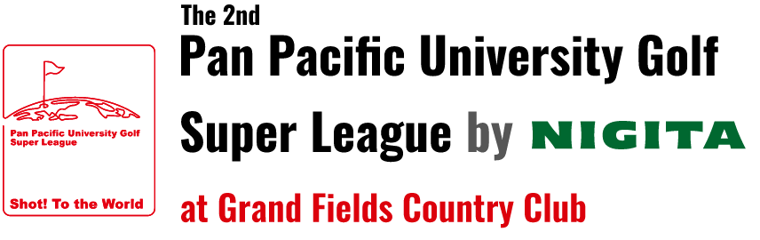 The 2nd Pan Pacific University Golf Super League by NIGITA at Grand Fields Country Club