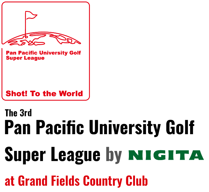 The 3rd Pan Pacific University Golf Super League by NIGITA at Grand Fields Country Club
